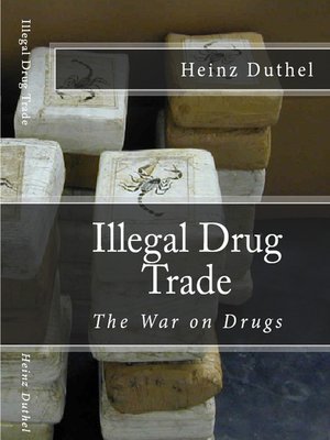 cover image of Illegal drug trade--The War on Drugs